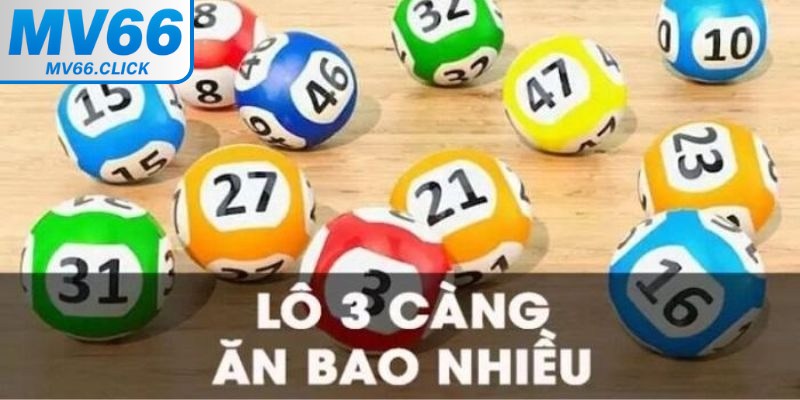 Lô 3 càng ăn bao nhiêu số tiền thưởng?