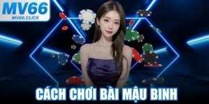 Cách Chơi Bài Mậu Binh