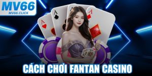 Cách Chơi Fantan Casino