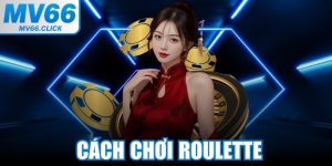 Cách Chơi Roulette