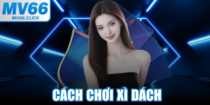 Cách Chơi Xì Dách