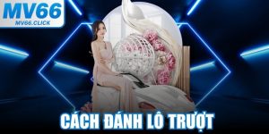 Cách Đánh Lô Trượt