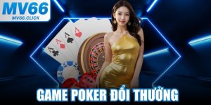 Game Poker Đổi Thưởng