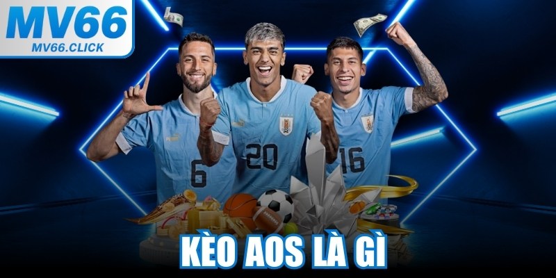Kèo AOS Là Gì