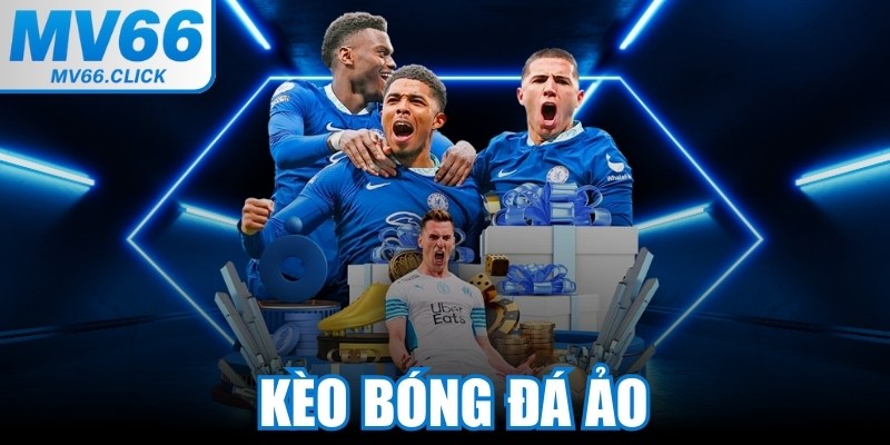 Kèo Bóng Đá Ảo