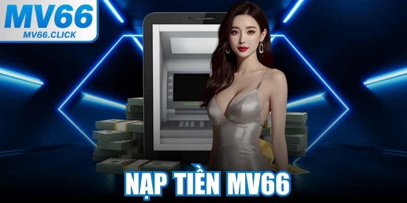 Nạp Tiền MV66