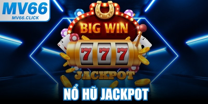 Nổ Hũ Jackpot