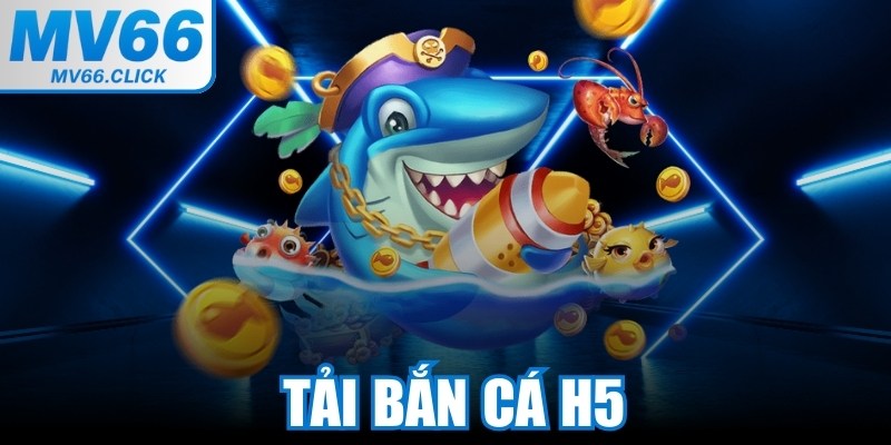 Tải Bắn Cá H5